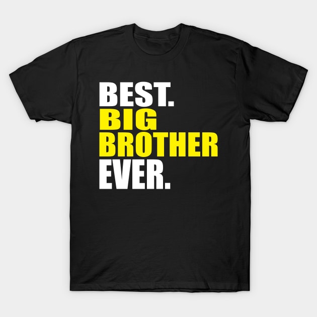 best big brother ever T-Shirt by UrbanCharm